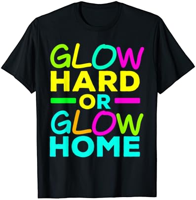 Glow sert veya Glow ev Neon ışıkları parti sevgilisi T-Shirt