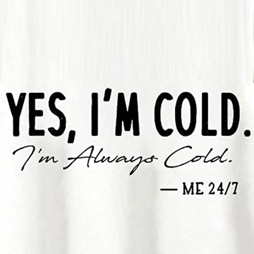 Evet ben Soğuk Me 24: 7 Kazak Kadınlar ıçin Komik Vintage Gömlek 80 s Grafik Tees Hip Hop Kazaklar Üst